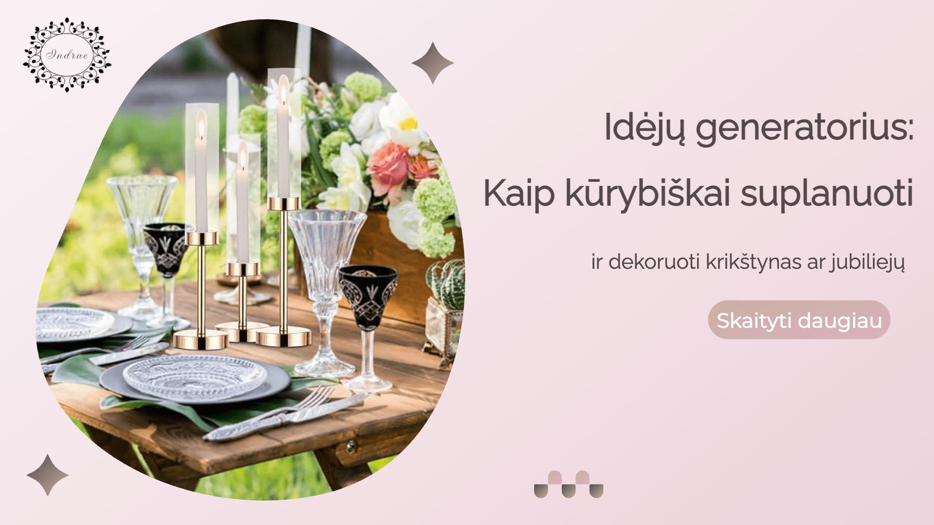 Read more about the article Idėjų generatorius: Kaip kūrybiškai suplanuoti ir dekoruoti krikštynas ar jubiliejų