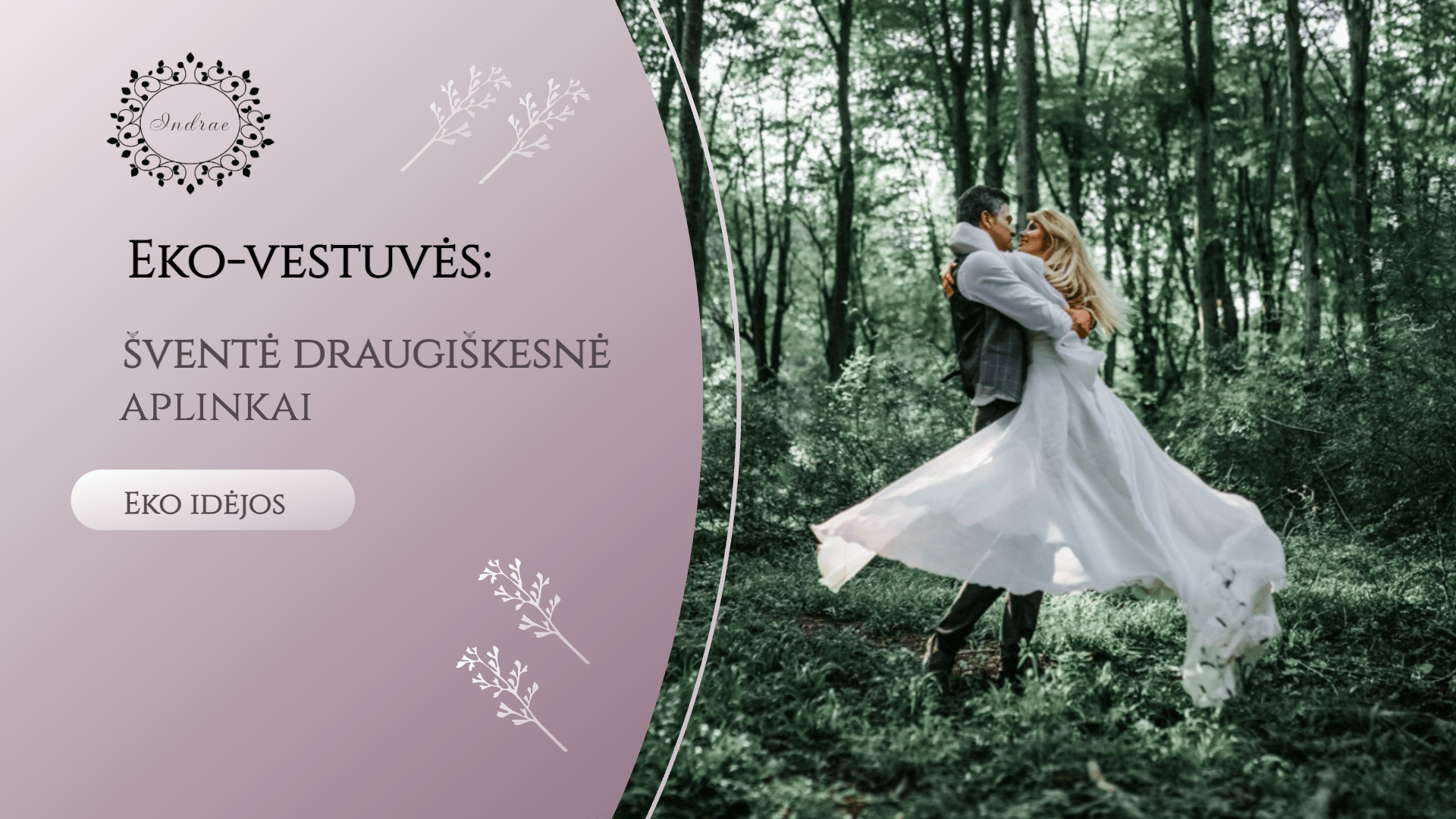 Read more about the article Eko-vestuvės: Kaip padaryti šventę draugiškesnę aplinkai